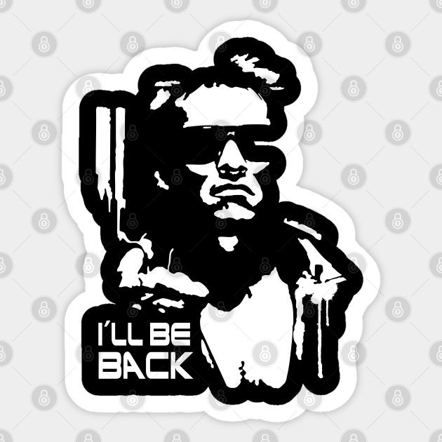 Arnold Schwarzenegger I'll Be Back (Terminator) - Terminator - Sticker